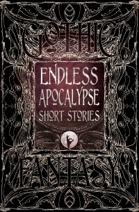 Endless Apocalypse Short Stories