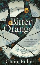 Claire Fuller - Bitter Orange