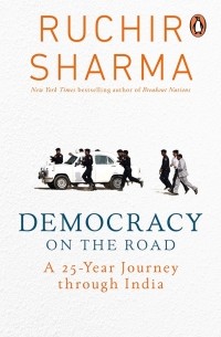 Ruchir Sharma - Democracy on the Road