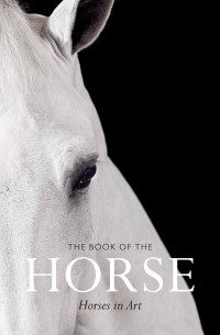 Angus Hyland - The Book of the Horse