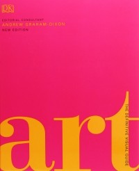 Эндрю Грэм-Диксон - Art. The Definitive Visual Guide