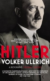 Фолькер Ульрих - Hitler. Volume I. Ascent