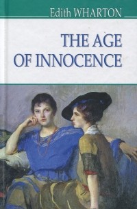 Edith Wharton - The Age of Innocence