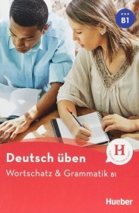 Wortschatz & Grammatik B1