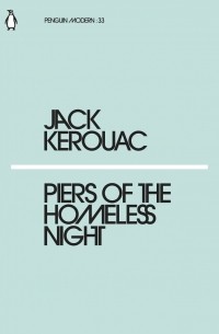 Jack Kerouac - Piers of the Homeless Night
