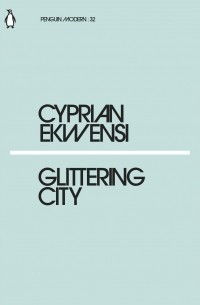 Cyprian Ekwensi - Glittering City