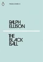 Ральф Эллисон - The Black Ball