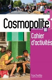 Cosmopolite. Niveau 3. Cahier d'activites 