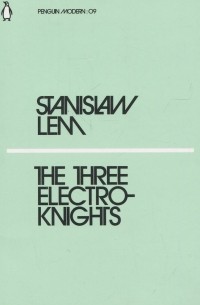 Stanisław Lem - The Three Electroknights