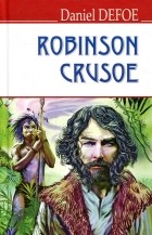 Daniel Defoe - The Life and Strange Surprising Adventures of Robinson Crusoe