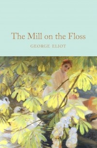 Джордж Элиот - The Mill on the Floss