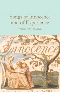 Уильям Блейк - Songs of Innocence and of Experience