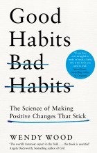 Венди Вуд - Good Habits, Bad Habits