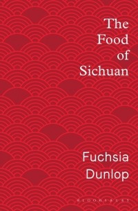 Фуксия Данлоп - The Food of Sichuan