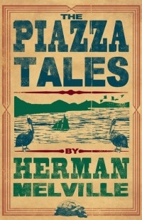 Herman Melville - The Piazza Tales (сборник)