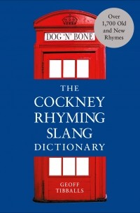  - The Cockney Rhyming Slang Dictionary
