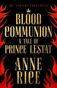 Энн Райс - Blood Communion