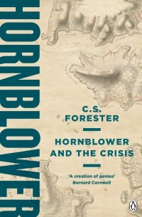 Сесил Скотт Форестер - Hornblower and the Crisis