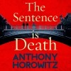 Энтони Горовиц - The Sentence is Death