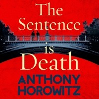 Энтони Горовиц - The Sentence is Death