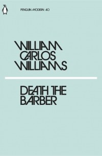 William Carlos Williams - Death the Barber