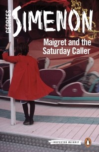 Georges Simenon - Maigret and the Saturday Caller