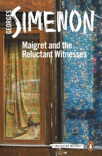 Georges Simenon - Maigret and the Reluctant Witnesses