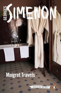 Georges Simenon - Maigret Travels