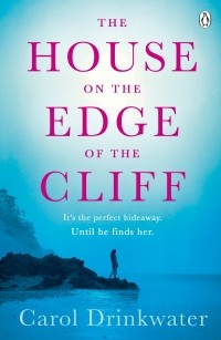 Carol Drinkwater - The House on the Edge of the Cliff