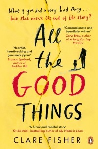 Клэр Фишер - All the Good Things