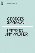 Georges Simenon - Letter to My Mother