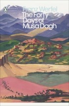 Franz Werfel - The Forty Days of Musa Dagh