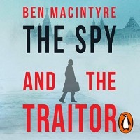 Ben Macintyre - The Spy and the Traitor