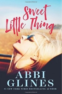 Эбби Глайнс - Sweet Little Thing