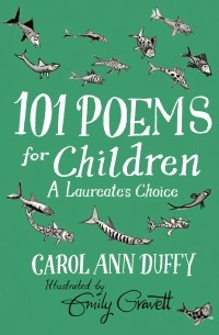 Кэрол Энн Даффи - 101 Poems for Children Chosen by Carol Ann Duffy: A Laureate's Choice