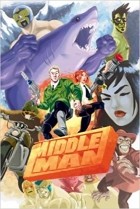  - The Middleman: The Collected Series Indispensability