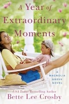 Бетт Ли Кросби - A Year of Extraordinary Moments