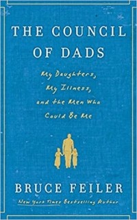 Брюс Фейлер - The Council of Dads: My Daughters, My Illness, and the Men Who Could Be Me