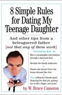 8 simple rules for dating my teenage daughter