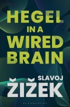 Славой Жижек - Hegel in A Wired Brain