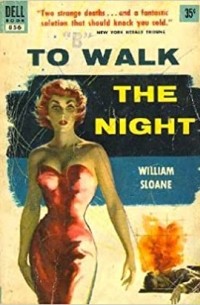 William Sloane - To Walk the Night