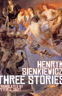 Генрик Сенкевич - Henryk Sienkiewicz: Three Stories
