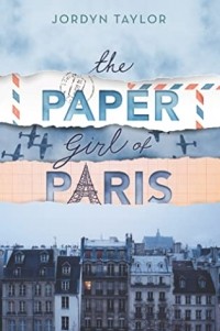 Джордин Тейлор - The Paper Girl of Paris