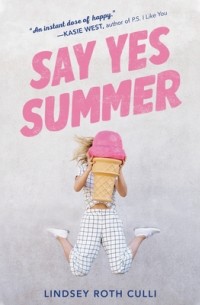 Линдси Рот Кулли - Say Yes Summer