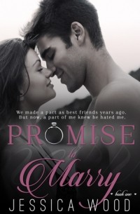 Джессика Вуд  - Promise to Marry