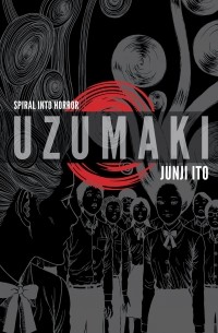 Дзюндзи Ито - Uzumaki. 3-in-1 Deluxe Edition