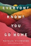 Natalia Sylvester - Everyone Knows You Go Home