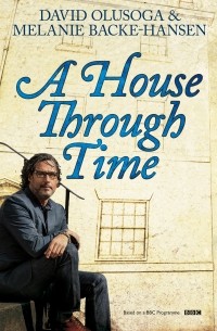 Дэвид Олусога - A House Through Time