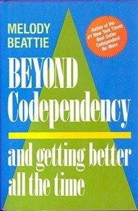 Melody Beattie - Beyond Codependency: And Getting Better All the Time