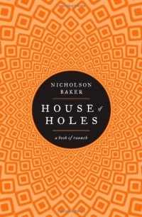Николсон Бейкер - House of Holes